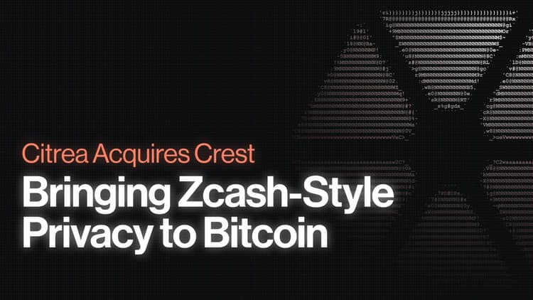 Citrea Acquires Crest to Bring Zcash-Style Privacy to Bitcoin